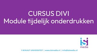 Cursus Divi Visual Builder  Module Tijdelijk Onderdrukken [upl. by Ateiram]