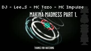 DJ  LeeS  Makina Madness Pt1 [upl. by Hgalehs]