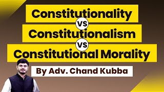 Constitutionality Vs Constitutional Morality Vs Constitutionalism  UPSC [upl. by Ettevahs]