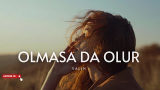 Yalın  Olmasa Da Olur Sözleri  Ne yaz ne kış o tam bahar ❀ [upl. by Andra]