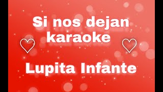 Lupita Infante  Si nos dejan Karaoke [upl. by Enreval]