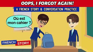 Oops I Forgot Again  A French Story Conversation Practice for Beginners Conversation en français [upl. by Ttayh]