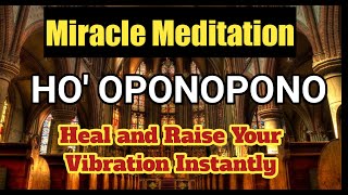 ☑️108 times HO OPONOPONO MEDITATION 🧘‍♀️FOR HEALING AND TO RAISE YOUR VIBRATIONS INSTANTLY 🌺🌺🌺 [upl. by Ahsiak]