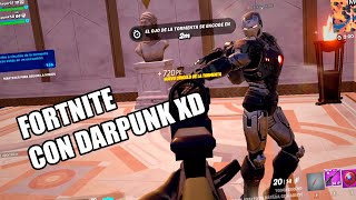 PARTIDA EXTRAVAGANTE DE FORTNITE CON DARPUNK XD [upl. by Eirrotal]