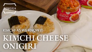 Kimchi as We Know It Ep4 Jongga Kimchi Cheese Onigiri 🍙 [upl. by Hertha]