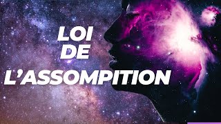 Si vous Maîtrisez La Loi de LAssomption Vous Pouvez Manifester Tout Ce Que Vous Désirez [upl. by Noffets]