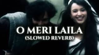 O meri laila ☆  slowed reverb [upl. by Weir]