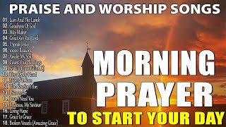 Powerful Morning Worship Songs Playlist 2024🙏Beautiful 100 NonStop Praise amp Worship songs 2024 [upl. by Ulphiah]