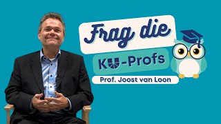 Frag die KUProfs mit Prof Joost van Loon [upl. by Anhej]