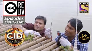 Weekly Reliv  CID  सी आई डी  Episodes 1359  1362 [upl. by Yelena]