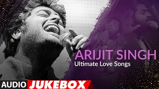 Arijit Singh Ultimate Love Songs  Jukebox  Top Bollywood Songs Of Arijit Singh  TSeries [upl. by Yeldud]