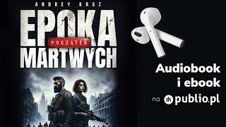 Epoka martwych Początek Andrey Kruz Audiobook PL Science Fiction [upl. by Nnairam796]