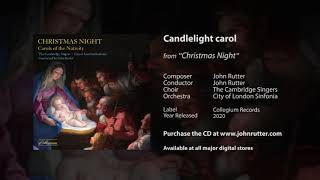 Candlelight carol  John Rutter The Cambridge Singers City of London Sinfonia [upl. by Ajtak841]