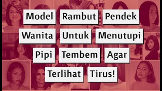 Rekomendasi Model Rambut Pendek Untuk Wanita Pipi Tembem Agar Terlihat Tirus [upl. by Ecarret]