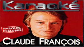 CLAUDE FRANCOIS VIENS A LA MAISON KARAOKE [upl. by Gnilrad]