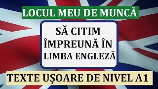 Invata engleza  Sa citim impreuna texte de nivel A1  Locul meu de munca [upl. by Flore]