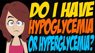 Do I Have Hypoglycemia or Hyperglycemia [upl. by Akselaw705]