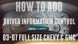 HOW TO ADD DRIVER INFORMATION CENTER quotDICquot 0307 SILVERADO SIERRA TAHOE YUKON [upl. by Griffin52]