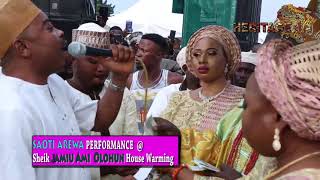 SAOTI AREWA performance  SHEIK JAMIU AMI OLOHUN HOUSE WARMING [upl. by Clevey]