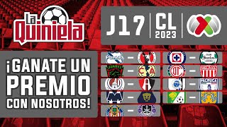 La Quiniela de la Liga MX  Jornada 17 del CLAUSURA 2023 [upl. by Rillis]