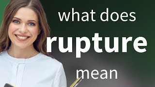 Rupture — RUPTURE definition [upl. by Waldo]