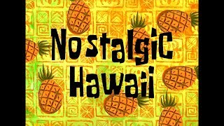 SpongeBob Music Nostalgic Hawaii [upl. by Ambros]