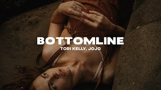 Tori Kelly  bottomline Lyrics ft JoJo [upl. by Grati]