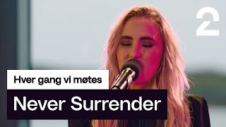 Ingrid Håvik tolker Never Surrender av Matoma  Hver gang vi møtes  TV 2 [upl. by Gnort105]