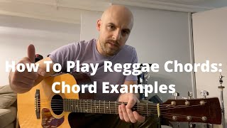 How To Play Reggae Guitar Chords Chord Progression Examples [upl. by Ennairek]