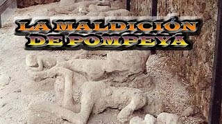 LA MALDICIÓN DE POMPEYA [upl. by Janeen]