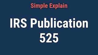 What Is IRS Publication 525 [upl. by Eanar]