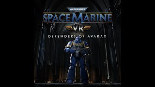 Space Marine VR  Defenders of Avarax spacemarinevr warhammer warhammer40K warhammercommunity [upl. by Hareemas]