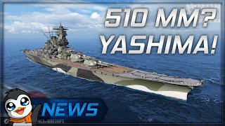 World of Warships  510 mm YASHIMA  News [upl. by Felicio859]