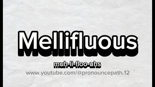 How to pronounce Mellifluous [upl. by Kerril]