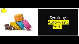 Symfonys autowiring feature in action  Part 1 [upl. by Ylirama425]