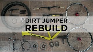 Dirt Jumper Rebuild amp Dream Build [upl. by Nickolai]