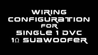 HOW to Wire 1 Dual Voice Coil 1 Ohm Subwoofer in parallel and series WIRING CONFIGURATIONS [upl. by Ahsar]