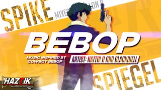 COWBOY BEBOP RAP  quotBebopquot  HazTik x Mir Blackwell prod yourfriendrado x hombre  Official AMV [upl. by Fanchet]