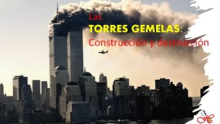 Las Torres Gemelas construcción y destrucción [upl. by Azial723]