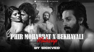 Phir Mohabbat x Bekhayali  SICKVED  Kabir Singh  Emraan Hashmi  Chill Trap [upl. by Nolitta451]