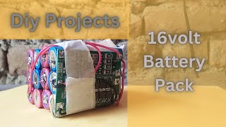 16 Volt LiIon Battery Pack  how to make a battery pack  DIY PROJECTS [upl. by Ahsotal]