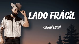 Carín León  Lado Frágil [upl. by Deacon794]