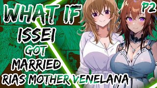 What If Issei Got Married With Rias Mother Venelana  Part 2 [upl. by Aicina]