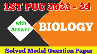 1st PUC 2023  24  BIOLOGY  Solved Model Question Paper with Answers for Annual Exam 2024 Kcet [upl. by Yor601]