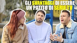 GLI SVANTAGGI DI ESSERE UN PATITO DI SERIE TV 💻 [upl. by Akcirderf]