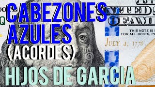 Cabezones Azules ACORDES  Hijos De García [upl. by Alur]