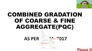 COMBINED GRADATION OF COARSE amp FINE AGGREGATE PQC AS PER IRC 44 2017 [upl. by Nugesulo]