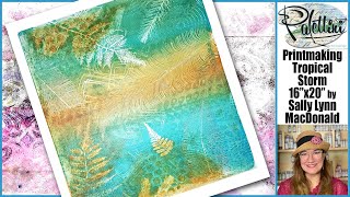 Gelli Printing Tropical Storm 16x20 Large Format with Sally Lynn MacDonald [upl. by Aivata278]