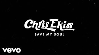 Chris Ekiss  Save My Soul Lyric Video [upl. by Ailaro]