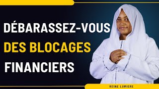 DÉBARRASSEZVOUS DES BLOCAGES FINANCIERS finance blocage choisis spiritualité [upl. by Farmelo]